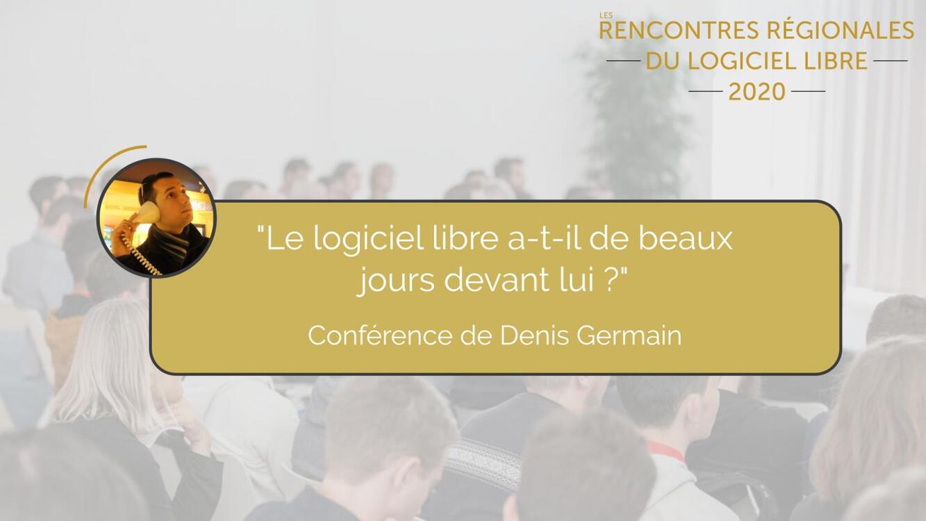 Featured image of post RRLL 2020 – Les slides du talk « le (logiciel) libre a-t-il de beaux jours devant lui ? »