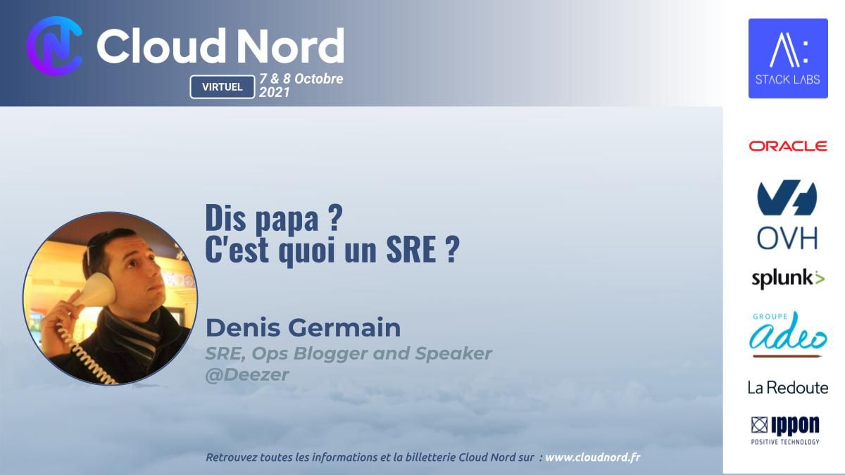 Featured image of post [Cloud Nord 2021] Dis papa ? C’est quoi un SRE ?